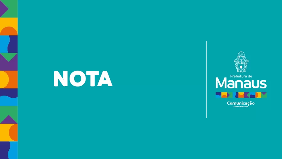 Nota de Esclarecimento Prefeitura de Manaus￼